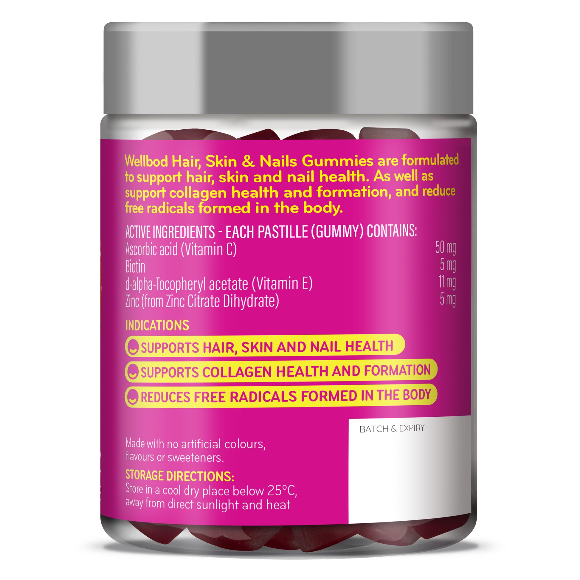 WellBod Hair, Skin and Nails Gummies are formulated to support hair, skin and nail health. As well as support collagen health and formation, and reduce free radicals formed in the body.